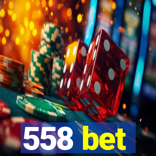 558 bet